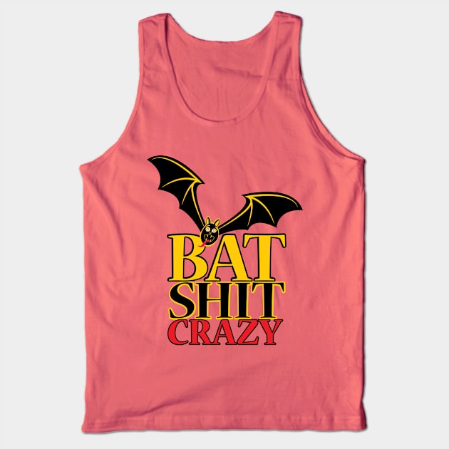 Bat Shit Crazy Tank Top by chrayk57